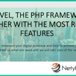 Laravel, the PHP Framework Together with the Most Robust Features