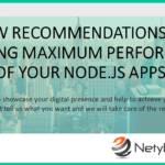 A few recommendations for Ensuring Maximum Performance of your Node.js Apps