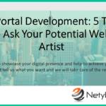 Web Portal Development: 5 Things Need To Ask Your Potential Web Portal Artist