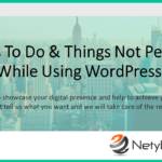 Things To Do & Things Not Perform While Using WordPress